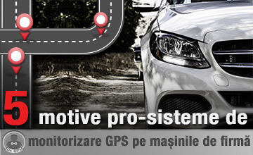 5 motive pro-sisteme de monitorizare prin GPS pe mașinile de firmă