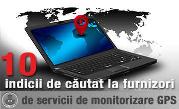 10 indicii de căutat la un furnizor de servicii de monitorizare prin GPS