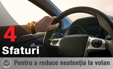 4 sfaturi pentru a reduce neatenția la volan